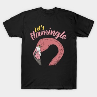 Let's Flamingle T-Shirt I Flamingo sassy Bird T-Shirt